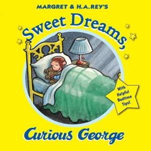 Sweet Dreams, Curious George by REY MARGARET AND H.A.