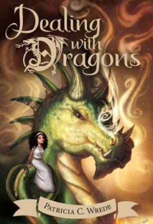 Dealing with Dragons:Enchanted Forest Chronicles Bk 1 by WREDE PATRICIA C.