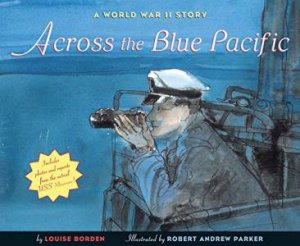 Across the Blue Pacific: A World War II Story by BORDEN LOUISE