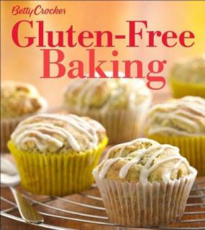 Betty Crocker Gluten-Free Baking by BETTY CROCKER