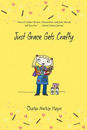 Just Grace Gets Crafty: Book 12 by HARPER CHARISE MERICLE