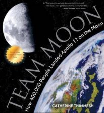 Team Moon How 400000 People Landed Apollo 11 on the Moon
