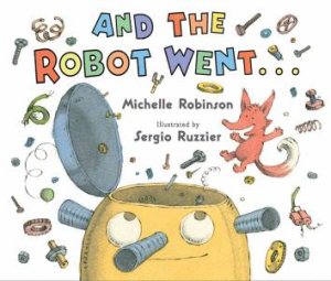And The Robot Went by Michelle Robinson