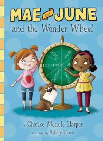 Mae and June and the Wonder Wheel by HARPER / SPIRES
