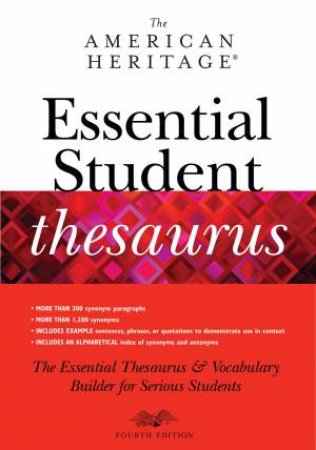 American Heritage Essential Student Thesaurus, Third Edition by AMERICAN HERITAGE DICTIONARIES EDITORS OF THE