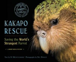 Kakapo Rescue: Saving the World's Strangest Parrot by MONTGOMERY / BISHOP