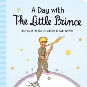 Day With The Little Prince by Antoine Saint-Exupéry