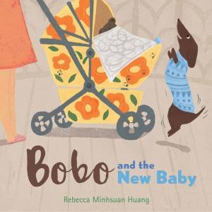 Bobo And The New Baby by Rebecca Minhsuan Huang