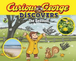 Curious George Discovers the Seasons by MARGARET AND H.A. REY