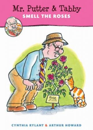 Mr. Putter and Tabby Smell the Roses by CYNTHIA RYLANT