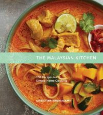 Malaysian Kitchen 150 Recipes For Simple Home Cooking