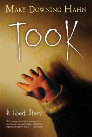 Took: A Ghost Story by MARY DOWNING HAHN