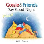 Gossie  Friends Say Good Night