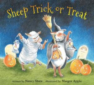 Sheep Trick Or Treat by Nancy E. Shaw & Margot Apple