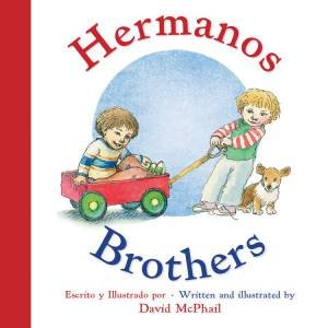 Hermanos / Brothers (Bilingual Spanish/English) by David McPhail & Carlos Calvo