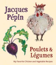 Jacques Pepin Poulets And Legumes
