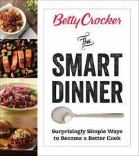 Betty Crocker The Smart Dinner Fast Fresh And Food WasteFree