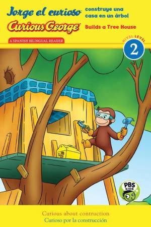 Jorge el curioso construye una casa en un arbol/Curious George Builds A Tree House by H A Rey