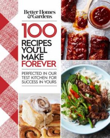 100 Recipes You'll Make Forever by Various
