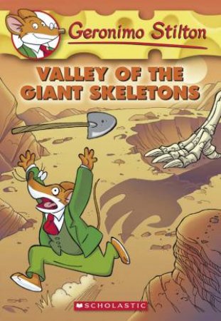 Valley Of The Giant Skeletons by Geronimo Stilton