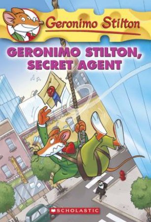 Geronimo Stitlton, Secret Agent by Geronimo Stilton