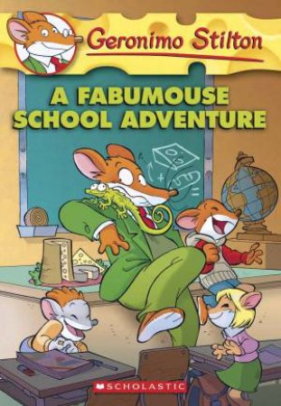 A Fabumouse School Adventure by Geronimo Stilton