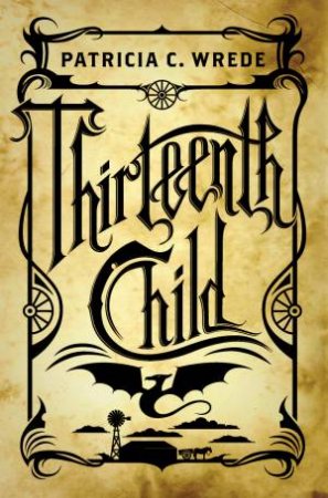 Thirteenth Child by Patricia C Wrede