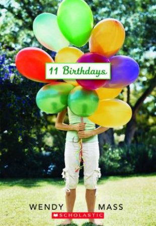 11 Birthdays by Wendy Mass