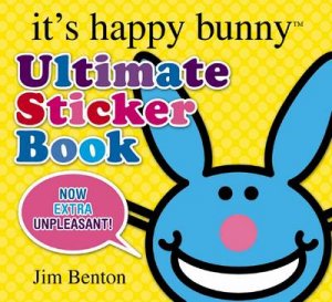 It's Happy Bunny: Ultimate Sticker Book by Jim Benton