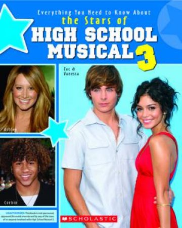 High School Musical: #3 Everything You Need to Know About St by Jackie Robb