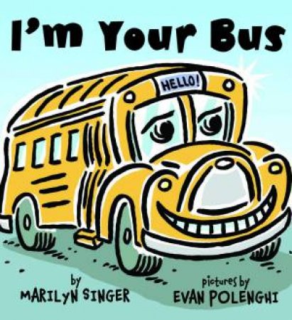 I'm Your Bus by Marilyn Singer