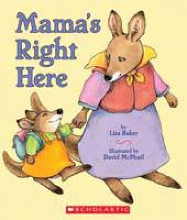 Mama's Right Here by Liza Baker