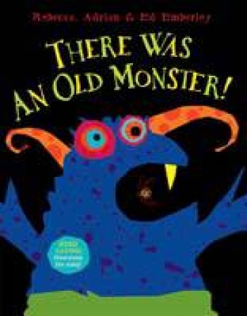 There Was an Old Monster! by Rebecca & Adrian & Ed Emberley