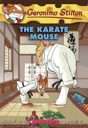 The Karate Mouse by Geronimo Stilton