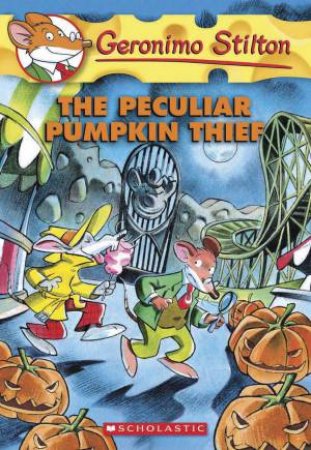 The Peculiar Pumpkin Thief by Geronimo Stilton