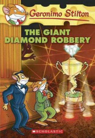 The Giant Diamond Robbery by Geronimo Stilton