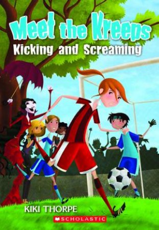 Kicking and Screaming by Kiki Thorpe