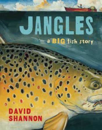 Jangles Big Fish Story by David Shannon