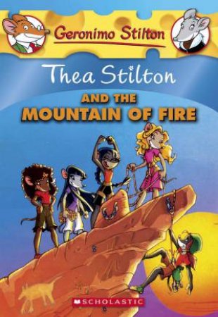 Thea Stilton And The Mountain Of Fire by Thea Stilton & Geronimo Stilton