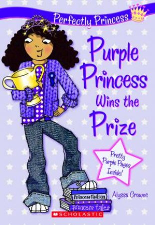 Purple Princess Wins the Prize by Alyssa Crowne