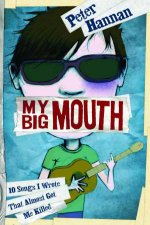 My Big Mouth 10 Songs I Wrote That Almost Got Me Killed