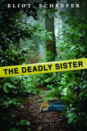 The Deadly Sister by Eliot Schrefer