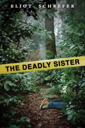 Deadly Sister by Eliot Schrefer