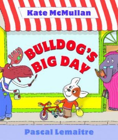 Bulldog's Big Day by Kate McMullan