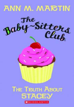 The Truth About Stacey by Ann M Martin