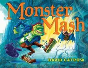 Monster Mash by David Catrow