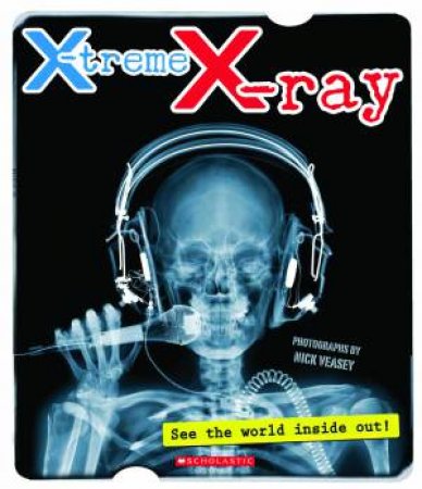 X-treme X-ray by Nick Veasey
