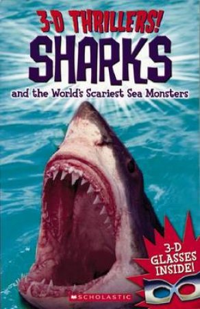 3-D Thrillers: Sharks and The World's Scariest Sea Monsters by Various