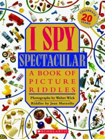 I Spy Spectacular 20th Anniversary Edition by Jean Marzollo