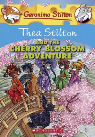 Thea Stilton And The Cherry Blossom Adventure by Thea Stilton & Geronimo Stilton